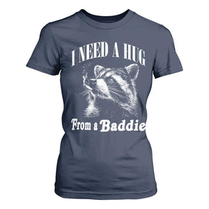 I Need A Hug from A Baddie T Shirt For Women Funny Raccoon Smoking Sarcastic TS14 Navy Print Your Wear