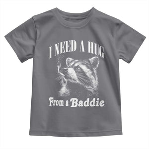 I Need A Hug from A Baddie Toddler T Shirt Funny Raccoon Smoking Sarcastic TS14 Charcoal Print Your Wear