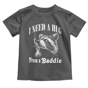 I Need A Hug from A Baddie Toddler T Shirt Funny Raccoon Smoking Sarcastic TS14 Dark Heather Print Your Wear