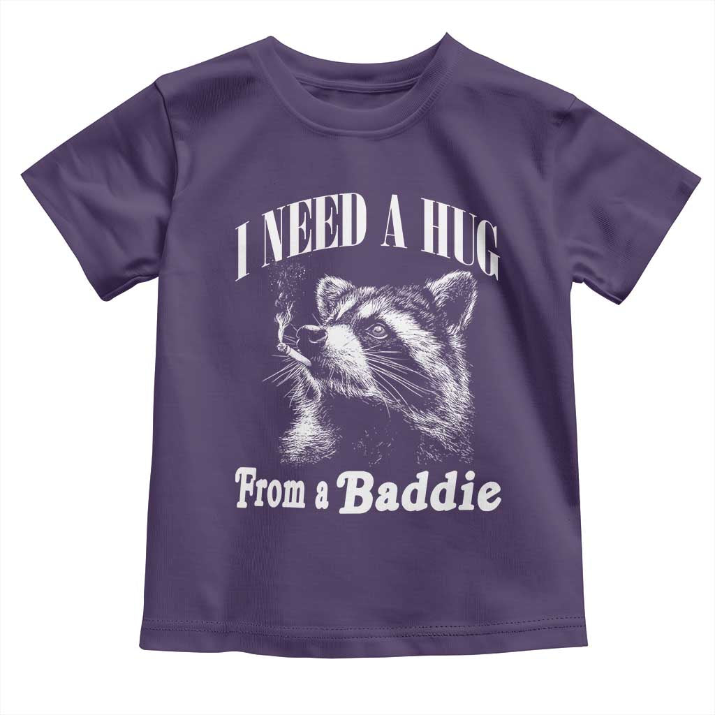 I Need A Hug from A Baddie Toddler T Shirt Funny Raccoon Smoking Sarcastic TS14 Purple Print Your Wear