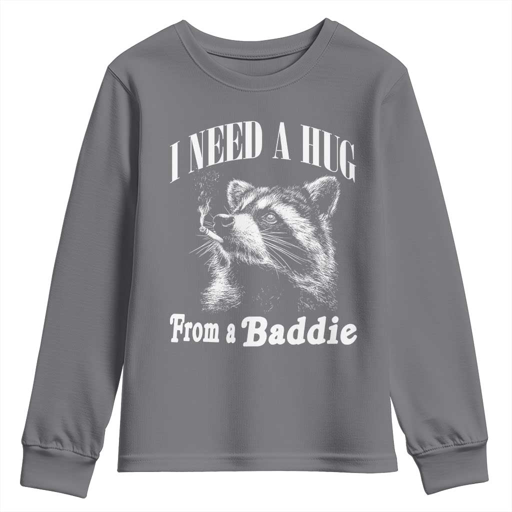 I Need A Hug from A Baddie Youth Sweatshirt Funny Raccoon Smoking Sarcastic TS14 Charcoal Print Your Wear