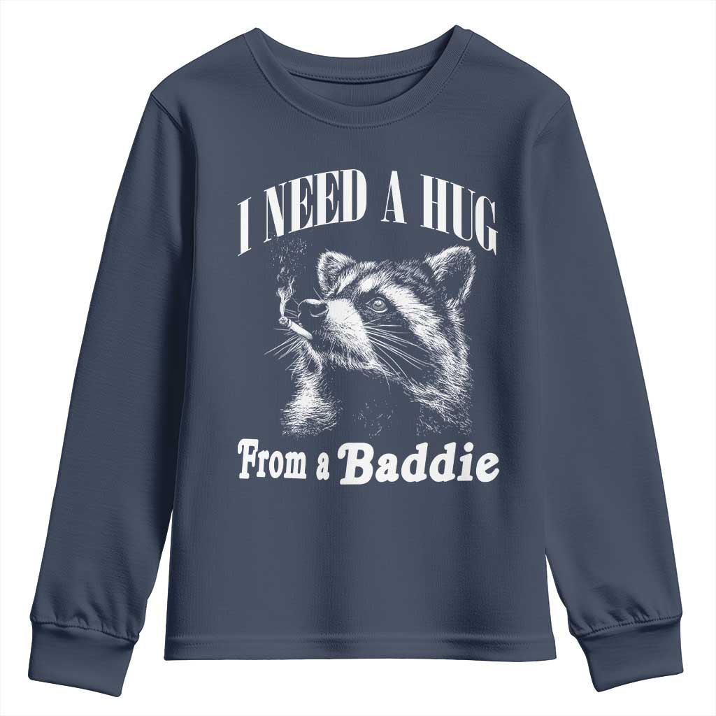 I Need A Hug from A Baddie Youth Sweatshirt Funny Raccoon Smoking Sarcastic TS14 Navy Print Your Wear