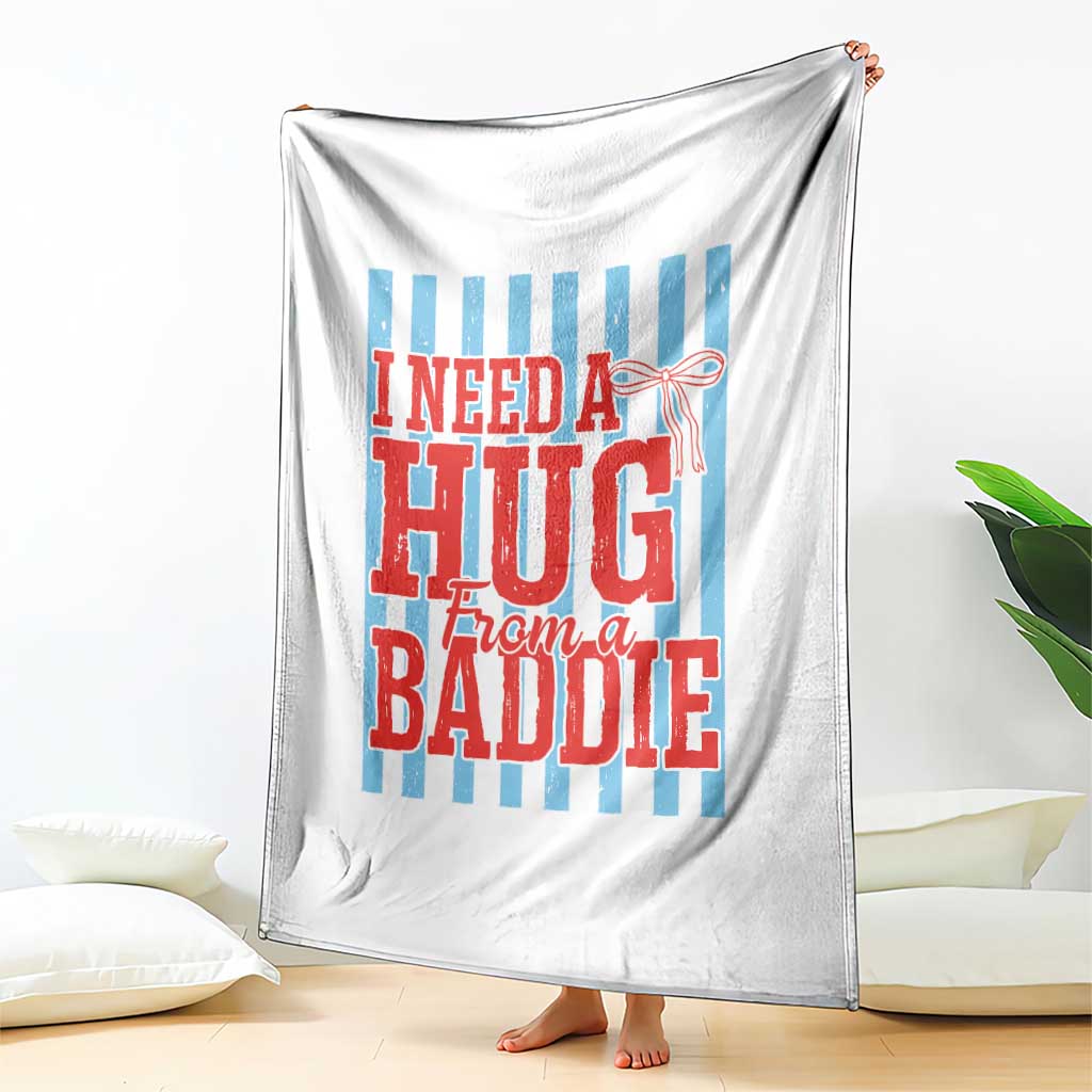 I Need A Hug from A Baddie Throw Blanket Retro Game Day Season Funny Saying Quote TS14 Print Your Wear