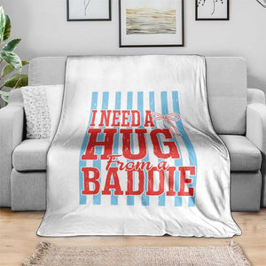 I Need A Hug from A Baddie Throw Blanket Retro Game Day Season Funny Saying Quote TS14 Print Your Wear