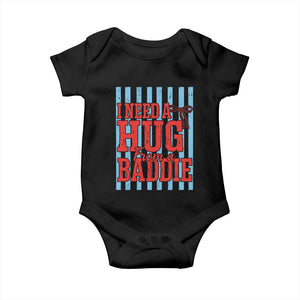 I Need A Hug from A Baddie Baby Onesie Retro Game Day Season Funny Saying Quote TS14 Black Print Your Wear