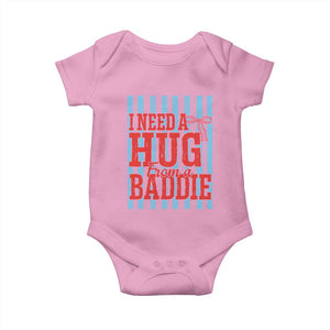 I Need A Hug from A Baddie Baby Onesie Retro Game Day Season Funny Saying Quote TS14 Light Pink Print Your Wear