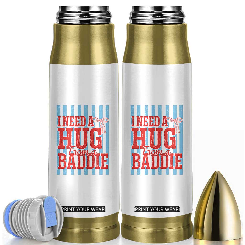 I Need A Hug from A Baddie Bullet Tumbler Retro Game Day Season Funny Saying Quote TS14 White Print Your Wear