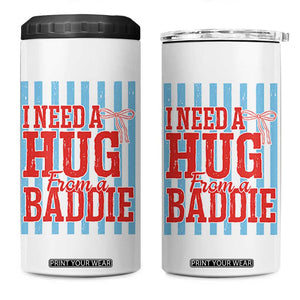 I Need A Hug from A Baddie 4 in 1 Can Cooler Tumbler Retro Game Day Season Funny Saying Quote TS14 One Size: 16 oz White Print Your Wear