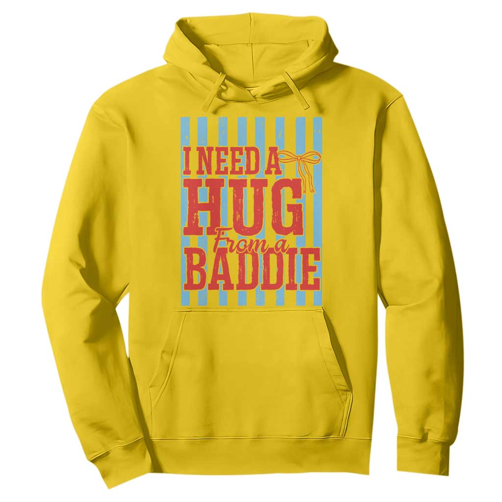 I Need A Hug from A Baddie Hoodie Retro Game Day Season Funny Saying Quote TS14 Daisy Print Your Wear
