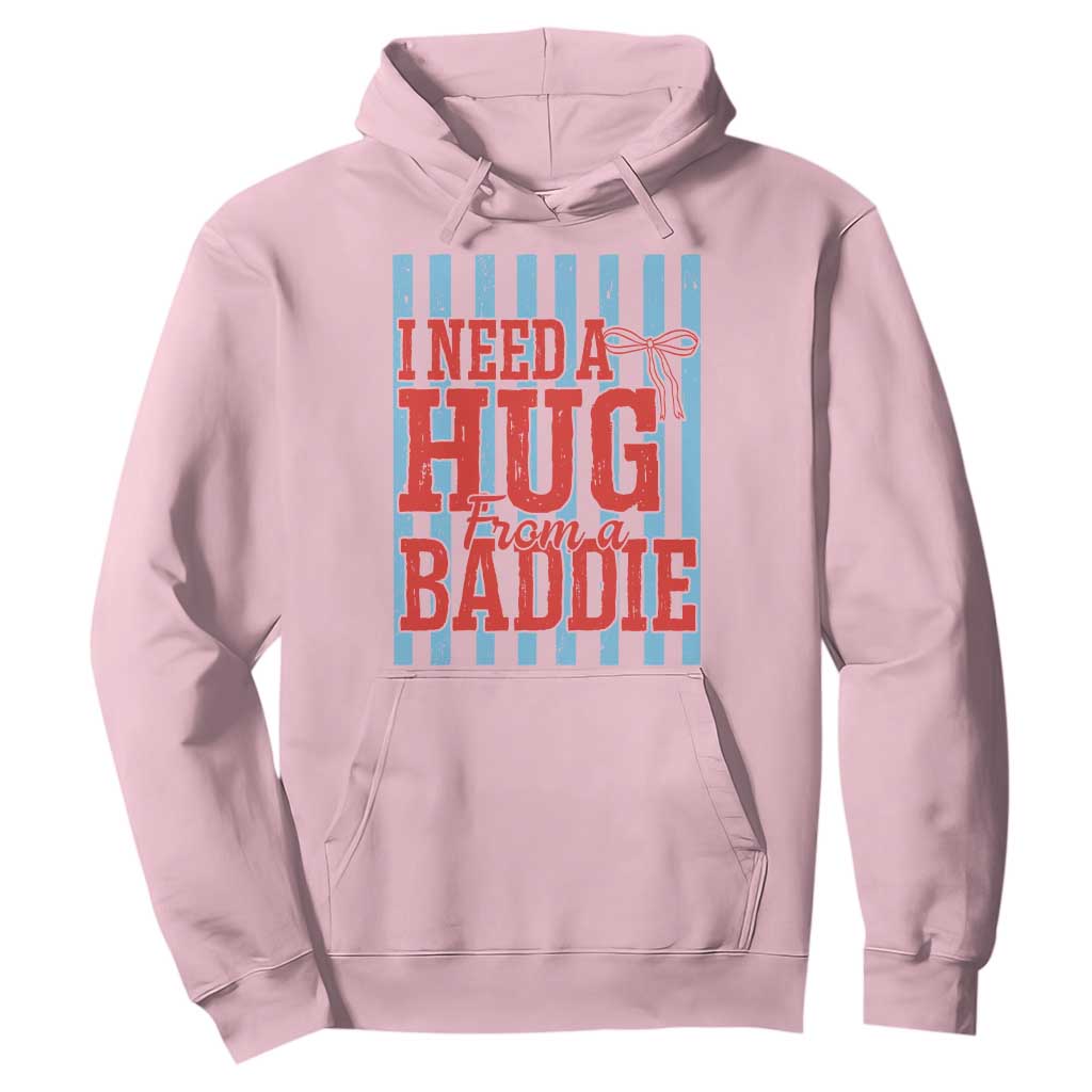 I Need A Hug from A Baddie Hoodie Retro Game Day Season Funny Saying Quote TS14 Light Pink Print Your Wear