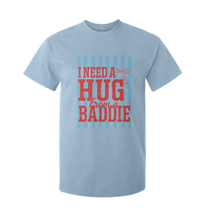 I Need A Hug from A Baddie T Shirt For Kid Retro Game Day Season Funny Saying Quote TS14 Light Blue Print Your Wear