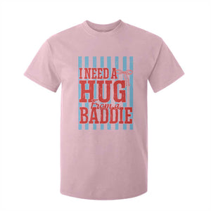 I Need A Hug from A Baddie T Shirt For Kid Retro Game Day Season Funny Saying Quote TS14 Light Pink Print Your Wear