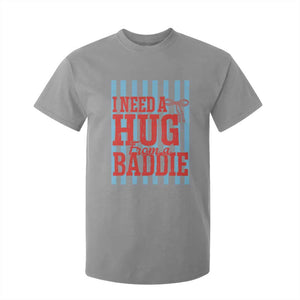 I Need A Hug from A Baddie T Shirt For Kid Retro Game Day Season Funny Saying Quote TS14 Sport Gray Print Your Wear