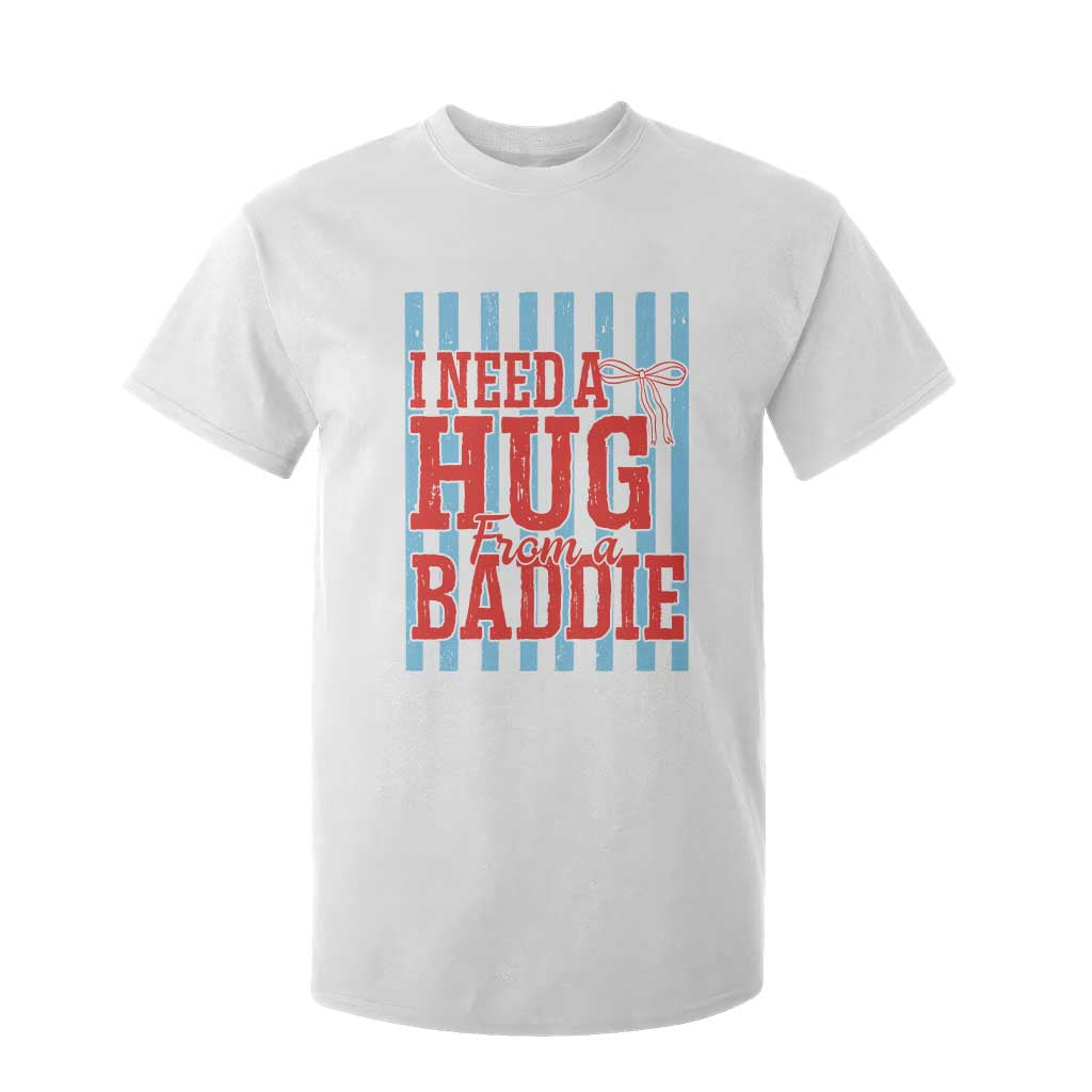 I Need A Hug from A Baddie T Shirt For Kid Retro Game Day Season Funny Saying Quote TS14 White Print Your Wear