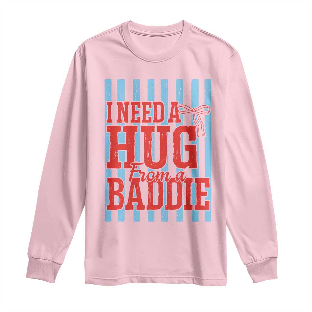 I Need A Hug from A Baddie Long Sleeve Shirt Retro Game Day Season Funny Saying Quote TS14 Light Pink Print Your Wear