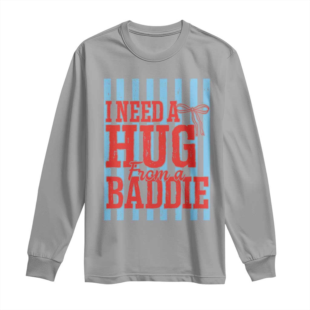 I Need A Hug from A Baddie Long Sleeve Shirt Retro Game Day Season Funny Saying Quote TS14 Sport Gray Print Your Wear