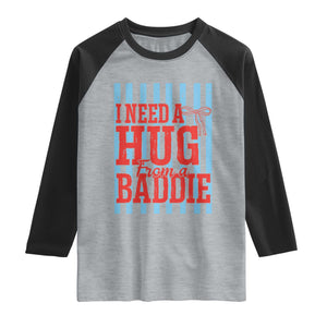 I Need A Hug from A Baddie Raglan Shirt Retro Game Day Season Funny Saying Quote TS14 Heather Gray Black Print Your Wear