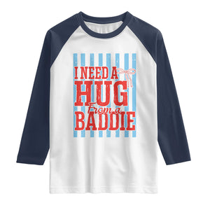 I Need A Hug from A Baddie Raglan Shirt Retro Game Day Season Funny Saying Quote TS14 White Navy Print Your Wear