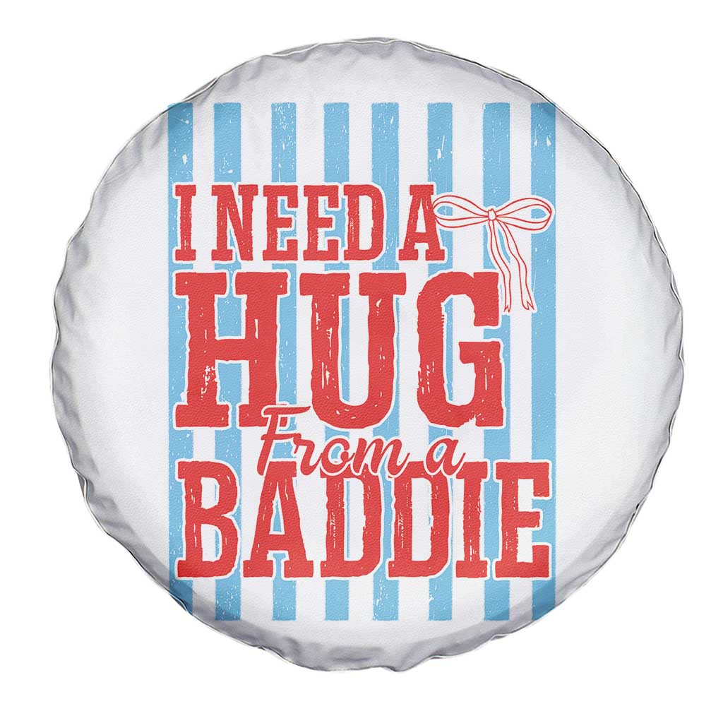 I Need A Hug from A Baddie Spare Tire Cover Retro Game Day Season Funny Saying Quote TS14 Print Your Wear