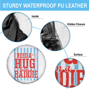 I Need A Hug from A Baddie Spare Tire Cover Retro Game Day Season Funny Saying Quote TS14 Print Your Wear