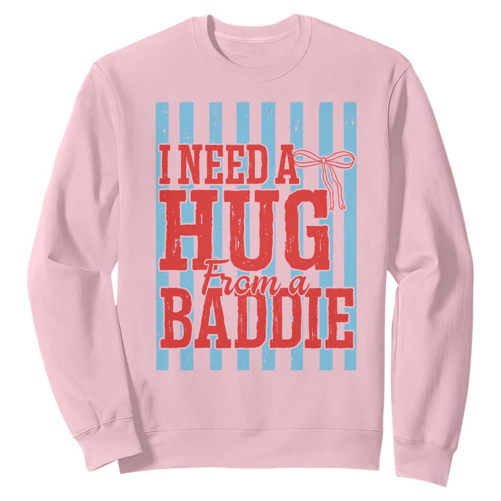 I Need A Hug from A Baddie Sweatshirt Retro Game Day Season Funny Saying Quote TS14 Light Pink Print Your Wear