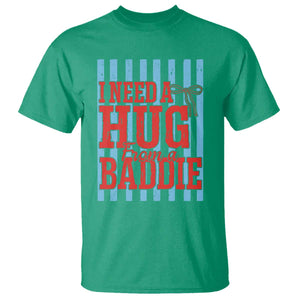 I Need A Hug from A Baddie T Shirt Retro Game Day Season Funny Saying Quote TS14 Irish Green Print Your Wear