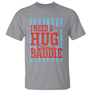 I Need A Hug from A Baddie T Shirt Retro Game Day Season Funny Saying Quote TS14 Sport Gray Print Your Wear