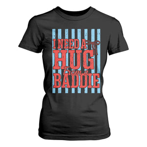 I Need A Hug from A Baddie T Shirt For Women Retro Game Day Season Funny Saying Quote TS14 Black Print Your Wear