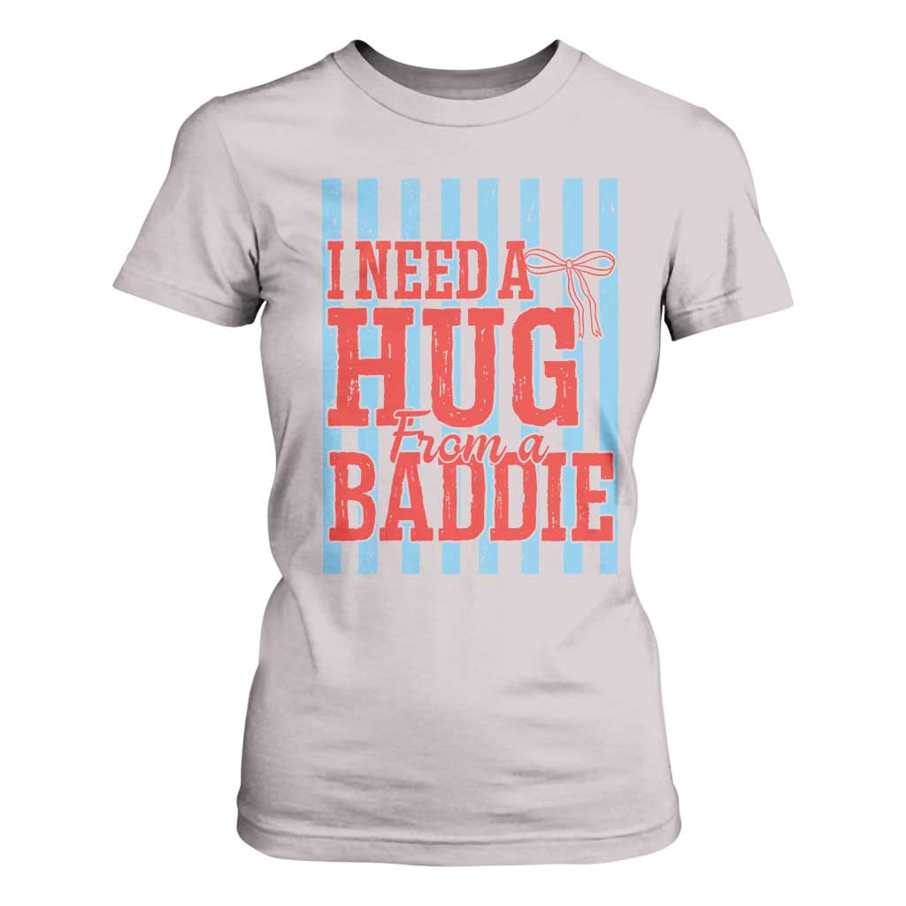I Need A Hug from A Baddie T Shirt For Women Retro Game Day Season Funny Saying Quote TS14 Ice Gray Print Your Wear