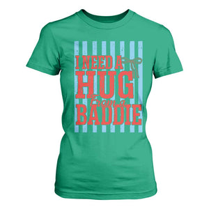 I Need A Hug from A Baddie T Shirt For Women Retro Game Day Season Funny Saying Quote TS14 Irish Green Print Your Wear