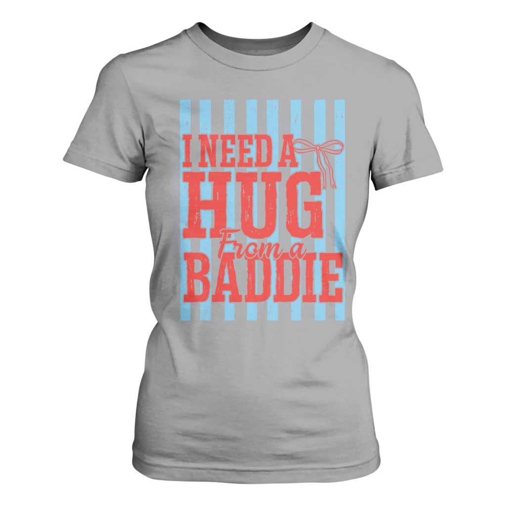 I Need A Hug from A Baddie T Shirt For Women Retro Game Day Season Funny Saying Quote TS14 Sport Gray Print Your Wear
