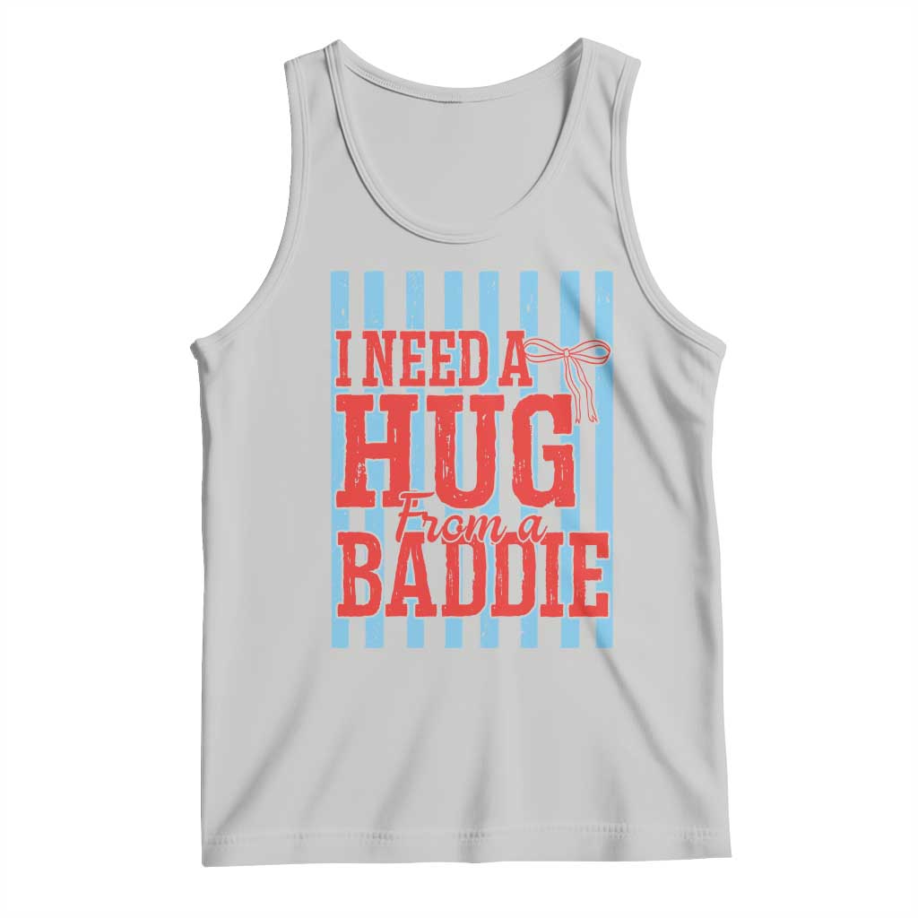 I Need A Hug from A Baddie Tank Top Retro Game Day Season Funny Saying Quote TS14 Ash Print Your Wear