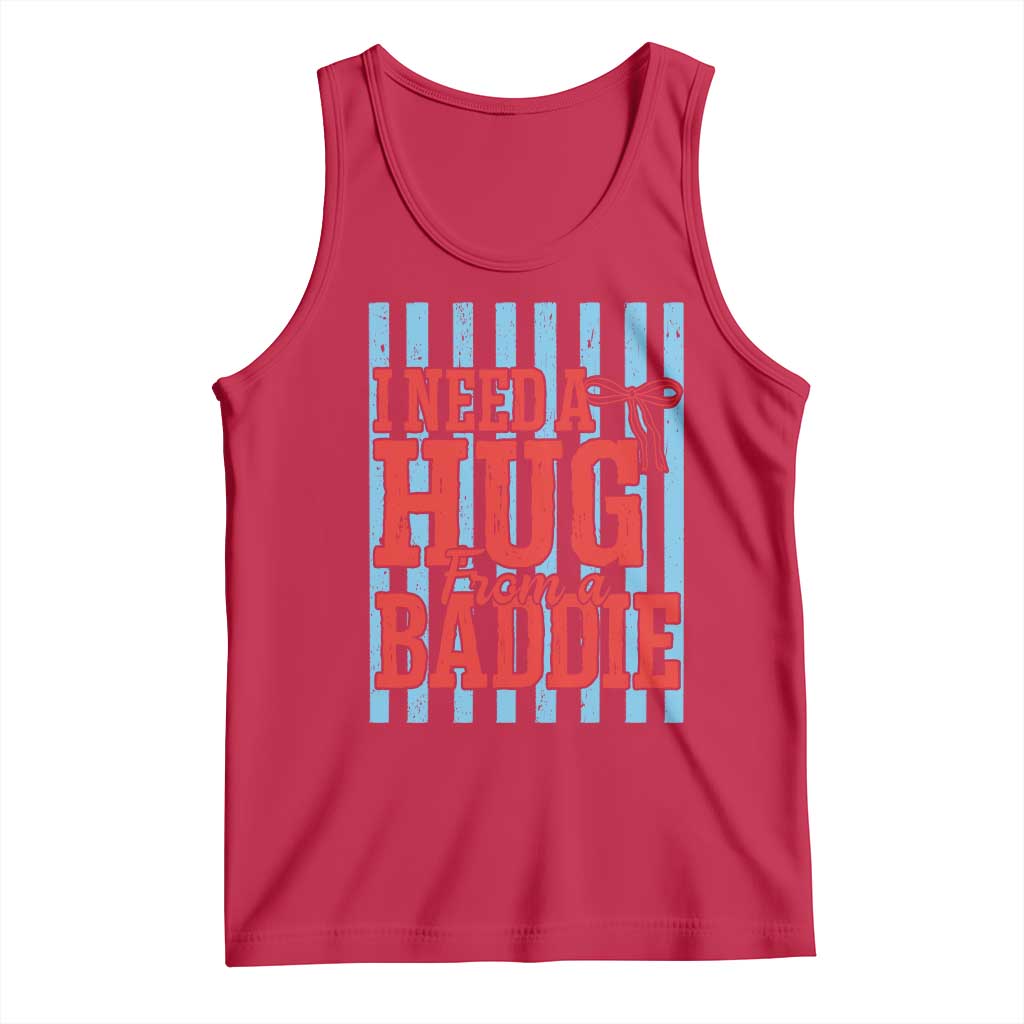 I Need A Hug from A Baddie Tank Top Retro Game Day Season Funny Saying Quote TS14 Red Print Your Wear