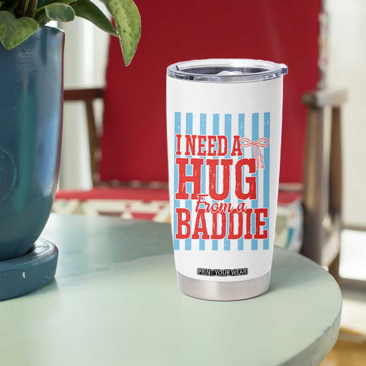 I Need A Hug from A Baddie Tumbler Cup Retro Game Day Season Funny Saying Quote TS14 Print Your Wear