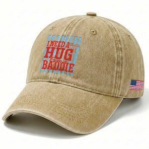 I Need A Hug from A Baddie Washed Cotton Baseball Cap Retro Game Day Season Funny Saying Quote TS14 Print Your Wear