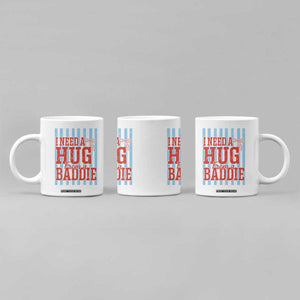 I Need A Hug from A Baddie Coffee Mug Retro Game Day Season Funny Saying Quote TS14 Print Your Wear