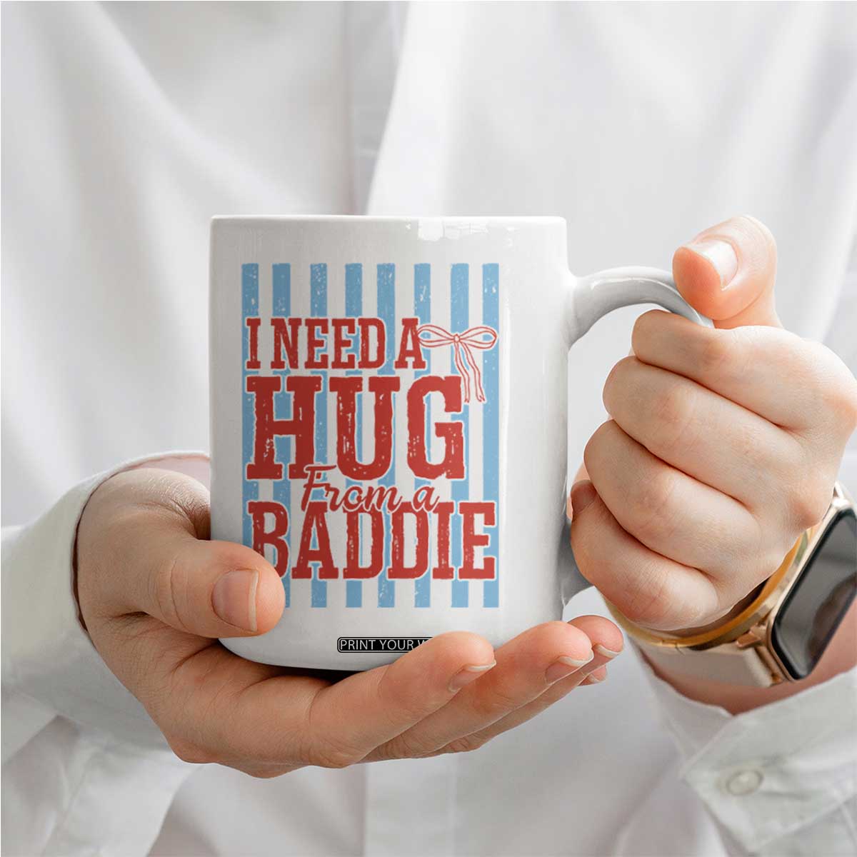 I Need A Hug from A Baddie Coffee Mug Retro Game Day Season Funny Saying Quote TS14 Print Your Wear