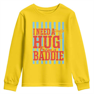 I Need A Hug from A Baddie Youth Sweatshirt Retro Game Day Season Funny Saying Quote TS14 Daisy Print Your Wear