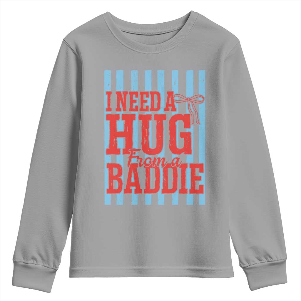 I Need A Hug from A Baddie Youth Sweatshirt Retro Game Day Season Funny Saying Quote TS14 Sport Gray Print Your Wear