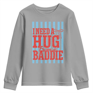 I Need A Hug from A Baddie Youth Sweatshirt Retro Game Day Season Funny Saying Quote TS14 Sport Gray Print Your Wear
