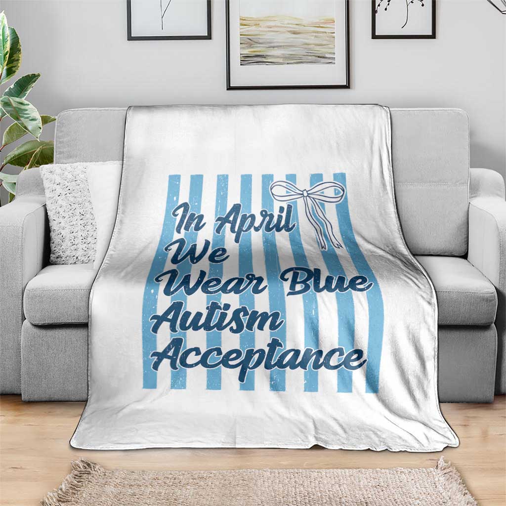 Autism Acceptance Throw Blanket In April We Wear Blue Support Neurodivergent TS14 Print Your Wear