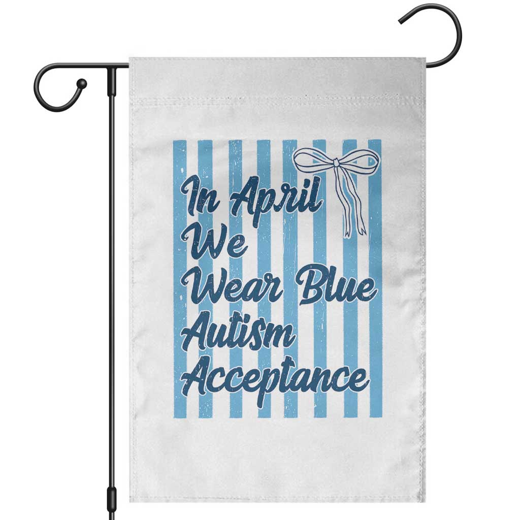 Autism Acceptance Garden Flag In April We Wear Blue Support Neurodivergent TS14 White Print Your Wear