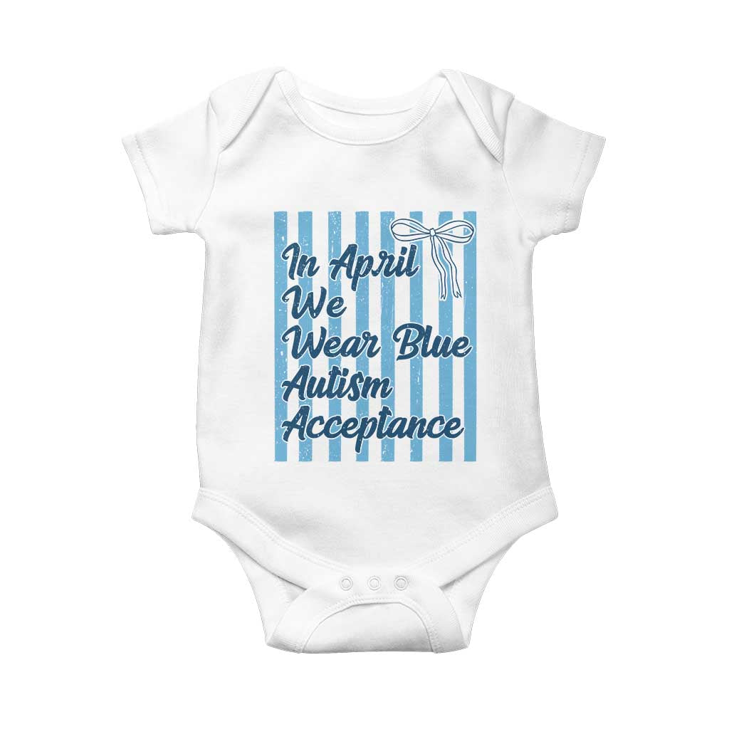 Autism Acceptance Baby Onesie In April We Wear Blue Support Neurodivergent TS14 White Print Your Wear