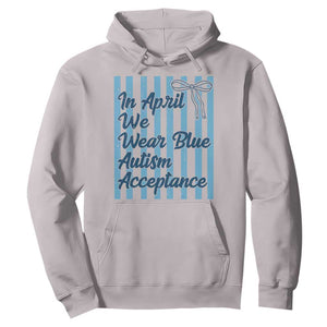 Autism Acceptance Hoodie In April We Wear Blue Support Neurodivergent TS14 Ice Gray Print Your Wear