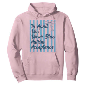 Autism Acceptance Hoodie In April We Wear Blue Support Neurodivergent TS14 Light Pink Print Your Wear