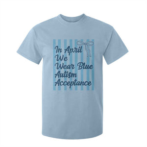 Autism Acceptance T Shirt For Kid In April We Wear Blue Support Neurodivergent TS14 Light Blue Print Your Wear
