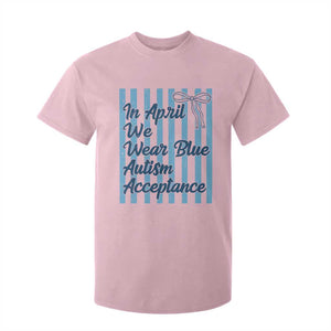 Autism Acceptance T Shirt For Kid In April We Wear Blue Support Neurodivergent TS14 Light Pink Print Your Wear