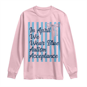 Autism Acceptance Long Sleeve Shirt In April We Wear Blue Support Neurodivergent TS14 Light Pink Print Your Wear