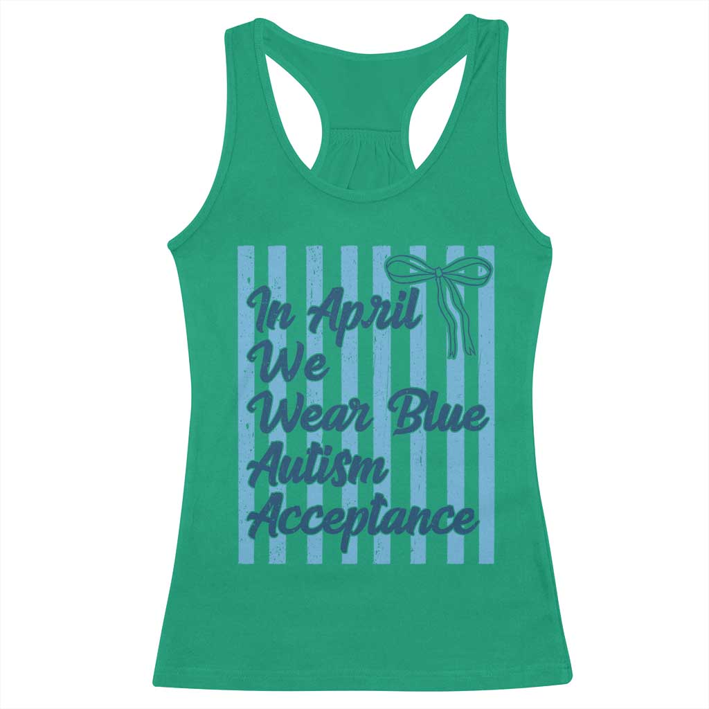 Autism Acceptance Racerback Tank Top In April We Wear Blue Support Neurodivergent TS14 Irish Green Print Your Wear