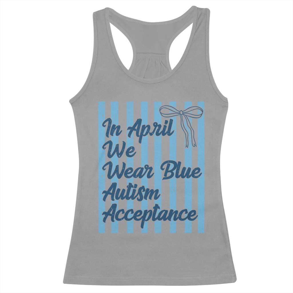 Autism Acceptance Racerback Tank Top In April We Wear Blue Support Neurodivergent TS14 Sport Gray Print Your Wear